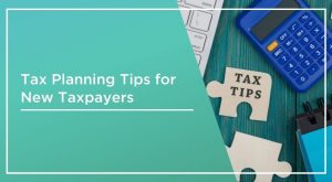 tax planning tips for new taxpayers